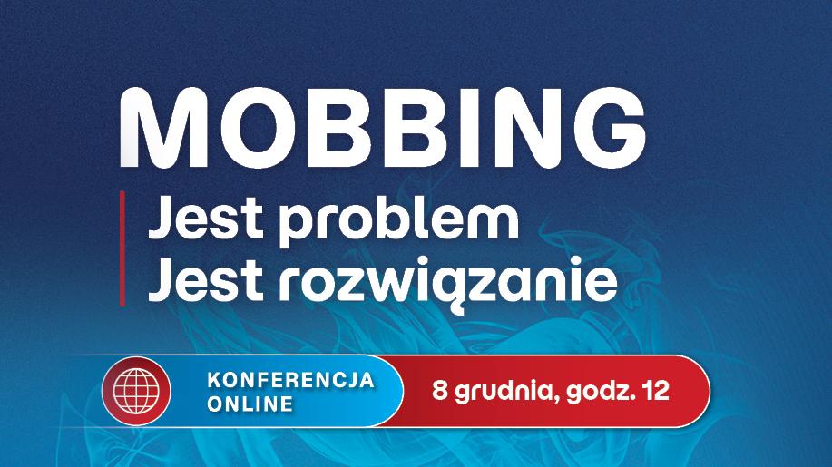 Mobbing w pracy? Porozmawiajmy o rozwiązaniach. Dołącz do konferecji 8 grudnia!