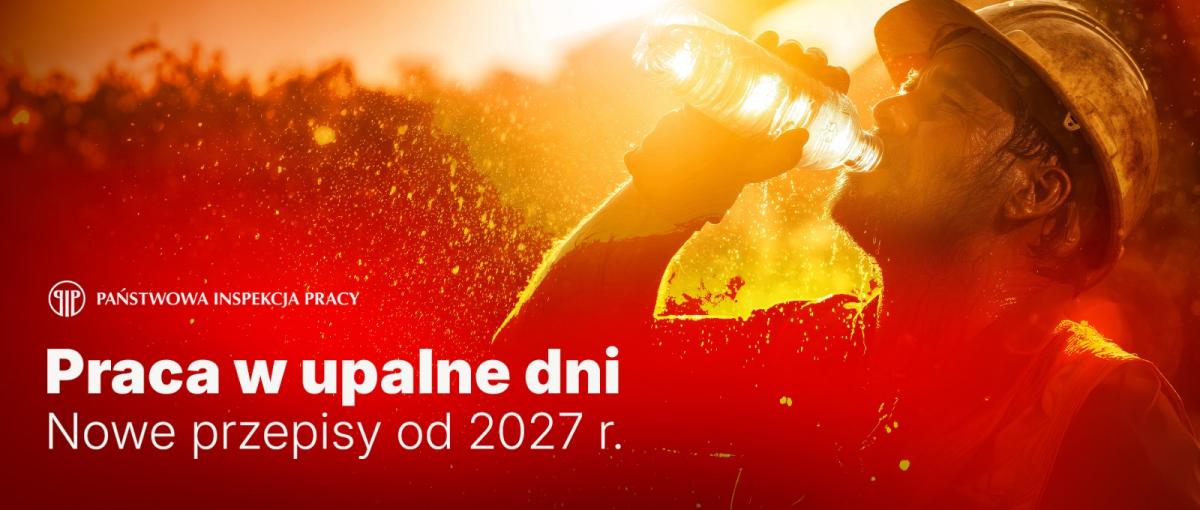 Grafika z napisem: Praca w upalne dni. Nowe przepisy od 2027 r.