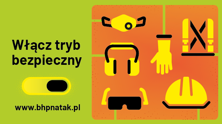 Kampania „Bezpieczeństwo pracy zależy od Ciebie”