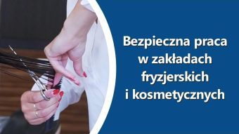 Bezpieczna praca w zakładach fryzjerskich i kosmetycznych