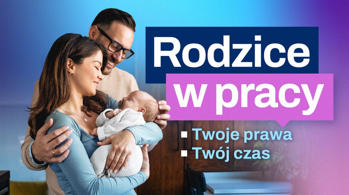 Kampania informacyjna o uprawnieniach rodzicielskich pracowników