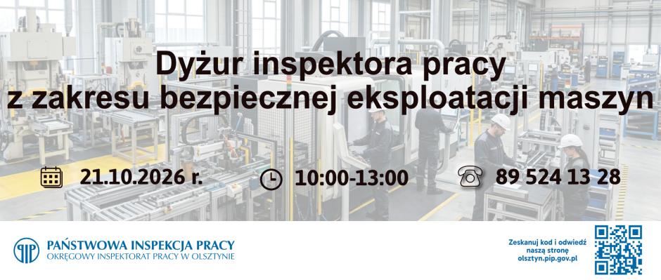 Dyżur inspektora pracy z zakresu bezpiecznej eksploatacji maszyn 21.10.2026 r.