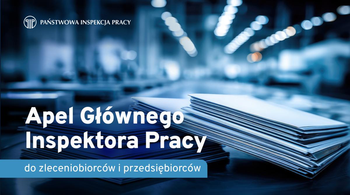 Apel Głównego Inspektora Pracy do zleceniobiorców i przedsiębiorców