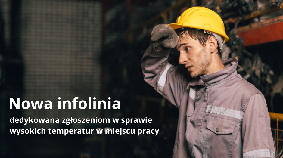 Nowa infolinia dedykowana zgłoszeniom w sprawie wysokich temperatur w miejscu pracy