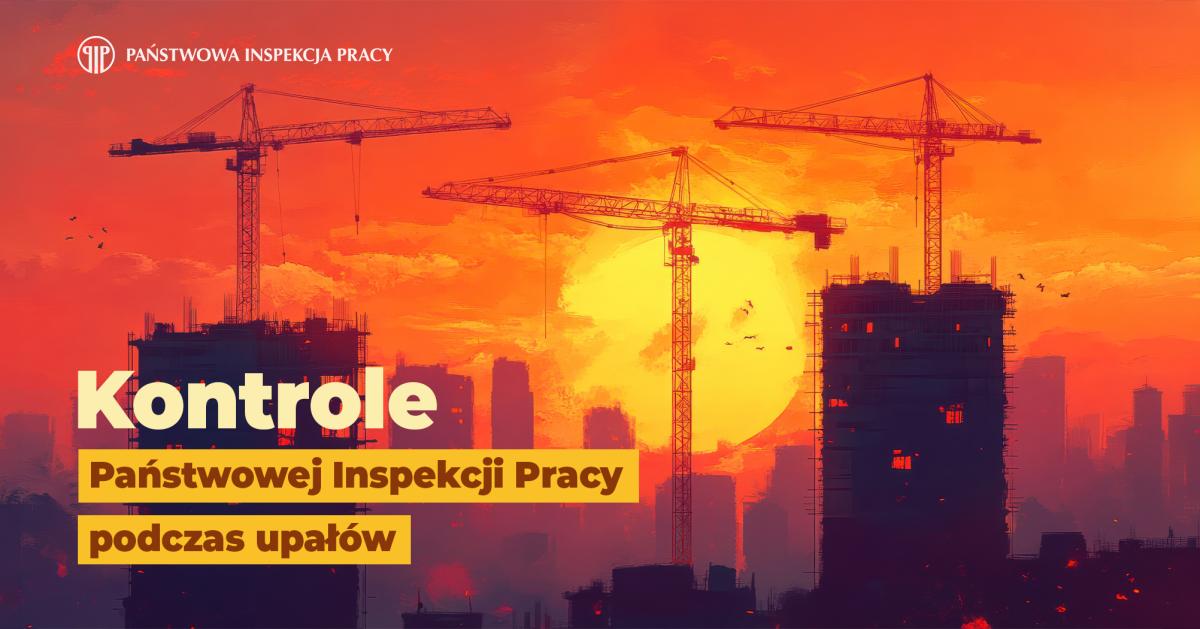 Pierwsze efekty kontroli pracy w upalne dni